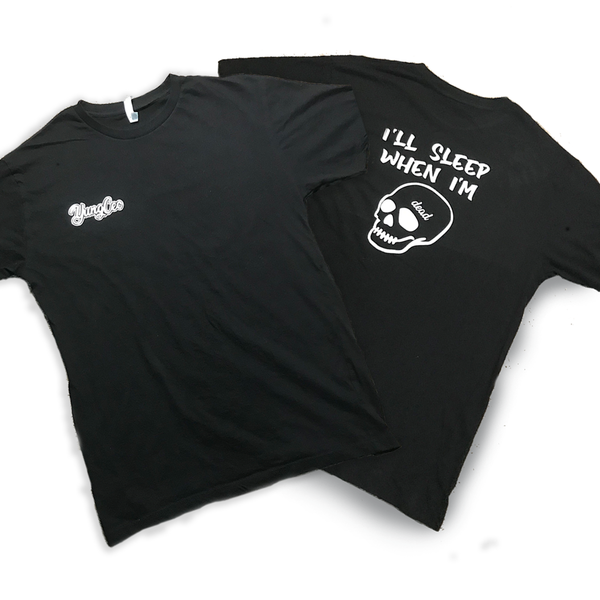 I'll Sleep When I'm Dead T-Shirt